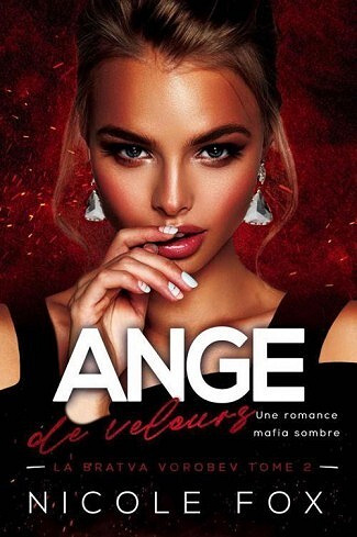 La Bratva Vorobev, Tome 2 : Ange de velours - Nicole Fox (2022)