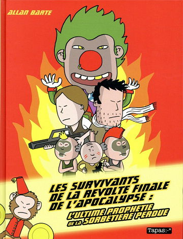 Les survivants de la révolte finale de l'apocalypse - L'ultime prophétie de la sorbetière perdue