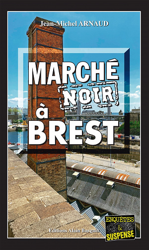 Marché noir à Brest - Jean-Michel Arnaud (2022)