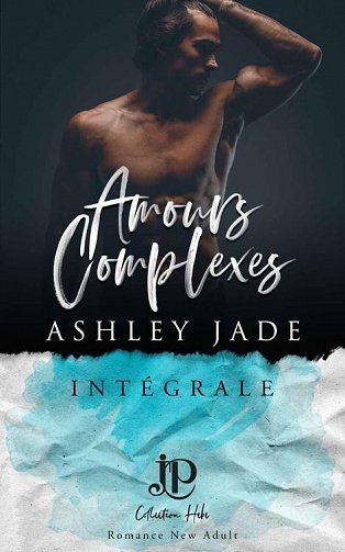 Amours complexes: Intégrale - Ashley Jade (2022)