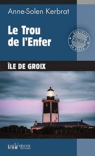 Le Trou de l'Enfer: Une enquête du commandant Perrot - Tome 15 - Anne-Solen Kerbrat (2022)