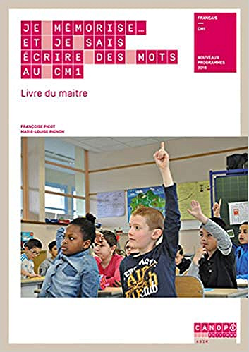Françoise Picot, Marie-Louise Pignon, "Je mémorise… et je sais écrire des mots au CM1 : Livre du maître"