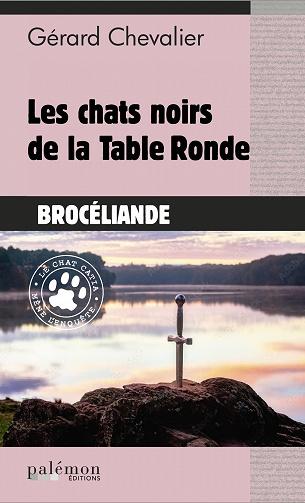 Les chats noirs de la Table Ronde - Gérard Chevalier (2022)