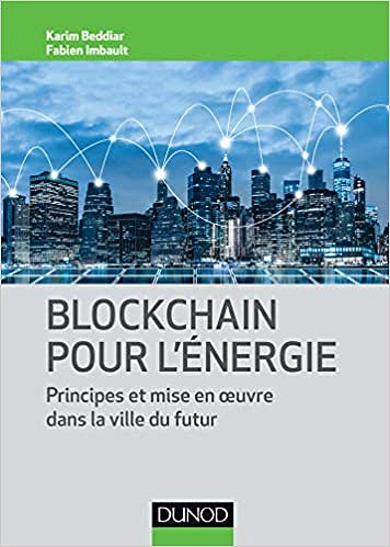 Blockchain pour l'énergie - Principes et mise en oeuvre dans la ville du futur - Karim Beddiar