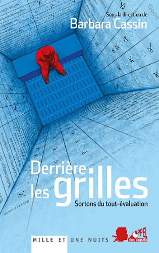 Barbara Cassin, "Derrière les grilles : Sortons du tout-évaluation"