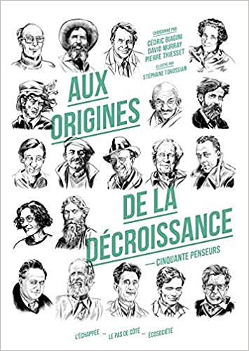 Cédric Biagini, David Murray, Pierre Thiesset, "Aux origines de la décroissance: Cinquante penseurs"
