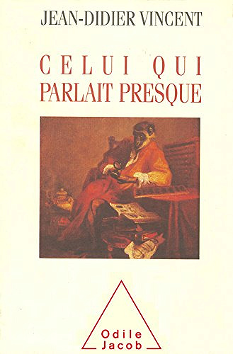 Jean-Didier Vincent, "Celui qui parlait presque"