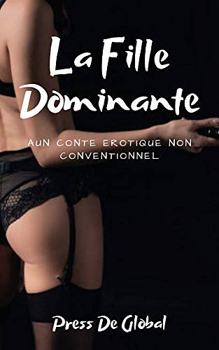 La Fille Dominante: Un Conte Erotique Non Conventionnel - Natalia Diaz (2021)