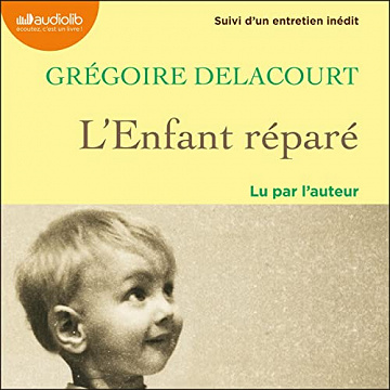 Grégoire Delacourt, "L'enfant réparé" (2022)