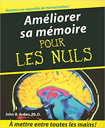 John B. Arden, "Améliorer sa mémoire pour les nuls"