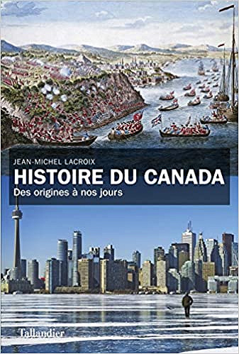 Jean-Michel Lacroix, "Histoire du Canada: Des origines à nos jours"