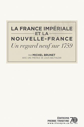 Michel Brunet, "La France impériale et la Nouvelle-France: Un regard neuf sur 1759" (2022)