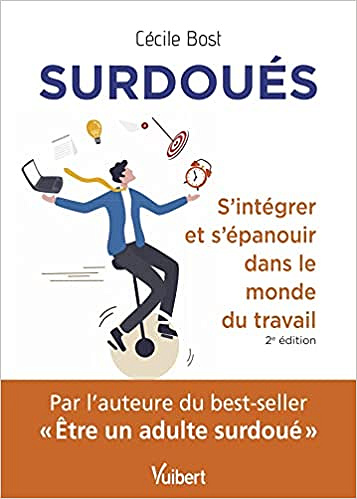 Cécile Bost, "Surdoués : S'intégrer et s'épanouir dans le monde du travail", 2e éd. (2022)