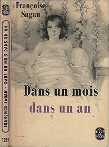 Françoise Sagan, "Dans un mois dans un an"