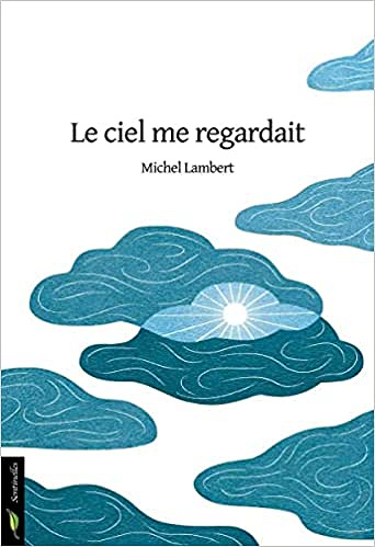 Le ciel me regardait - Michel Lambert (2022)