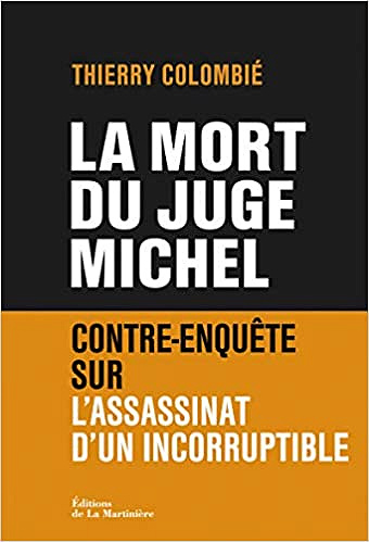 La mort du Juge Michel - Thierry Colombié