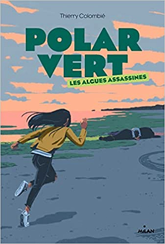 Polar vert - Tome 1 - Les algues assassines - Thierry Colombié (2021)