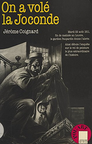 On a volé la Joconde - Jérôme Coignard