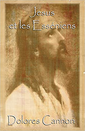 Dolores Cannon, "Jésus et les Esséniens" (2021)