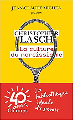 Christopher Lasch, "La culture du narcissisme : La vie américaine à un âge de déclin des espérances"