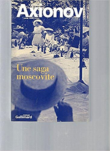 Vassili Axionov, "Une saga moscovite"