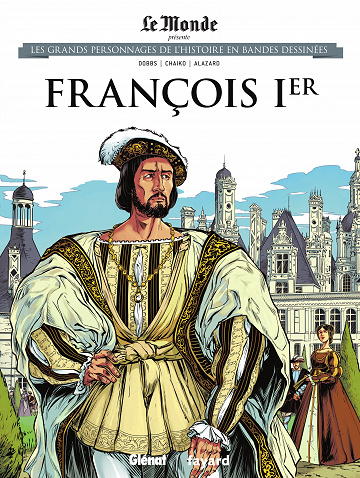 Les grands personnages de l'histoire en bandes dessinées - Tome 20 - François Ier