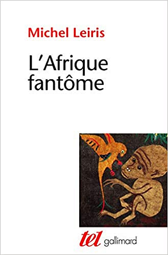 Michel Leiris, "L'Afrique fantôme"