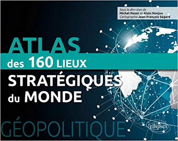 Collectif, "Géopolitique : Atlas des 160 lieux stratégiques du monde"