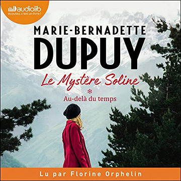 Marie-Bernadette Dupuy, "Le mystère Soline, tome 1 : Au-delà du temps" (2021)