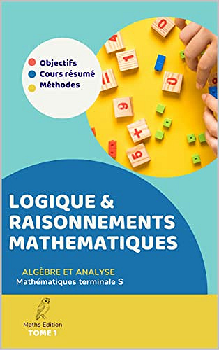 LOGIQUE & RAISONNEMENTS MATHEMATIQUES: Tests de raisonnement logique - Exercices & corrigés, La pensée dirigée: Traité sur le raisonnement et les logiques ... Analyse, Statistique, Probabilité t. 2) (2021)