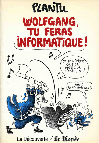 Plantu -  Wolfgang, tu feras informatique !