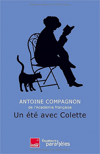 Un été avec Colette - Antoine Compagnon (2022)