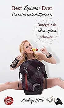 Best Espionne Ever (Ça c'est toi qui le dis Machine !): Réédition en intégrale de Vocea Altora - Audrey Notte (2022)