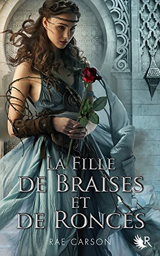 La Trilogie de Braises et de Ronces T1 : La fille de braises et de ronces - Rae Carson