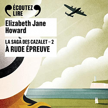 Elizabeth Jane Howard, "La saga des Cazalet, tome 2 : À rude épreuve" (2021)