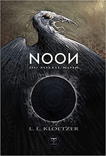Noon du Soleil Noir - L.L. Kloetzer (2022)