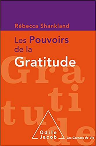 Les Pouvoirs de la gratitude (Les Carnets de Vie) - Rébecca Shankland