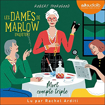 Robert Thorogood, "Les dames de Marlow enquêtent, tome 1 : Mort compte triple" (2022)