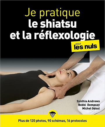 Synthia Andrews, "Je pratique la réflexologie et le shiatsu pour les nuls"