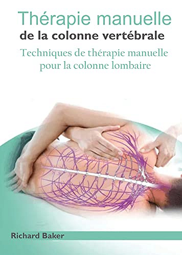 Thérapie manuelle de la colonne vertébrale: Techniques de thérapie manuelle pour la colonne lombaire  -  Richard Baker (2022)