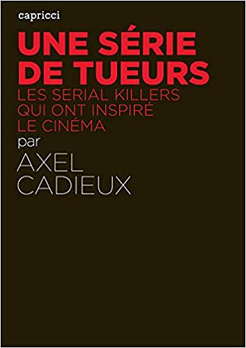Une série de tueurs - Axel Cadieux
