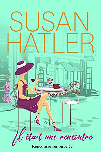 Il était une rencontre (Rencontre renouvelée : Romances de la seconde chance t. 6) - Susan Hatler (2022)