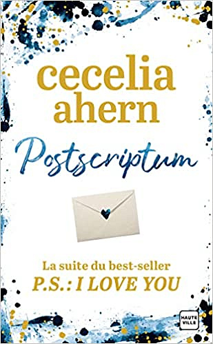 [Série] PS I love you -Tome 2 : Postscriptum - Ceceila Ayern