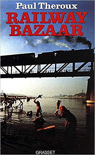 Paul Theroux, "Railway bazaar"