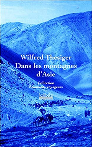 Thesiger Wilfred, "Dans les montagnes d'Asie"
