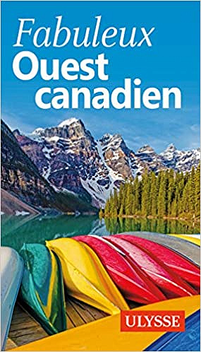 Fabuleux Ouest canadien de Annie Savoie, Benoit Prieur, Isabelle Chagnon (2021)