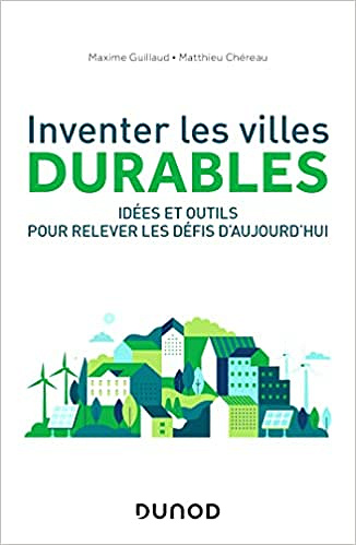 Chéreau Matthieu, Guillaud Maxime, "Inventer les villes durables" (2022)