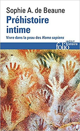 Préhistoire intime - Vivre dans la peau des Homo sapiens - Sophie A. de Beaune (2022)