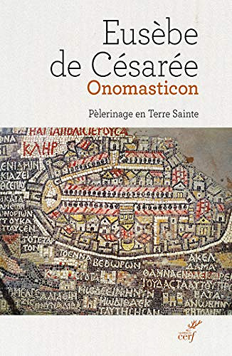 Onomasticon - Pèlerinage en Terre Sainte - Eusèbe de Césarée