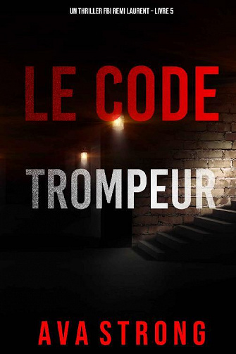 Le Code Trompeur (Un thriller FBI Remi Laurent, Tome 5) - Ava Strong (2022)